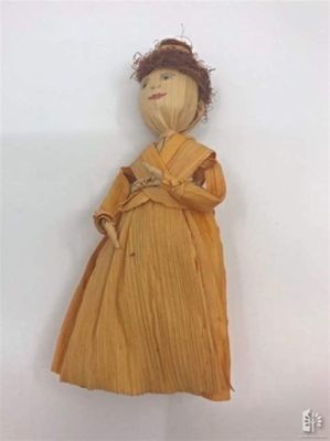  Cornhusk Doll - Bir Amerikalı Gelenekten Gizemli Bir Hikaye!