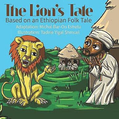  The Storyteller and the Lion! A Timeless Ethiopian Folk Tale Exploring Courage and Deception.